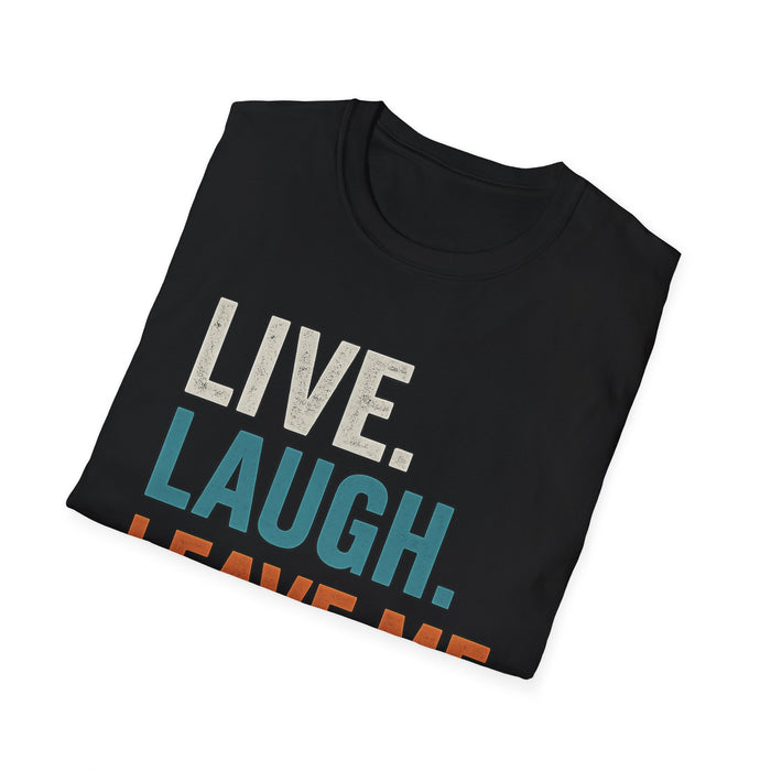 Live Laugh Leave Me Alone Shirt | Funny Introvert Graphic Tee | TeesRus716.com
