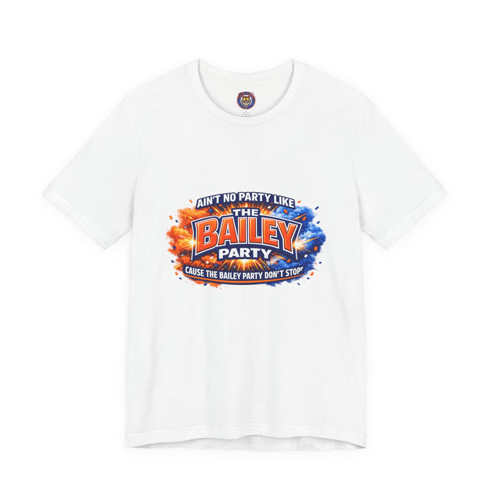 Bailey Party T-Shirt — "Ain't No Party Like The Bailey Party" Graphic Tee