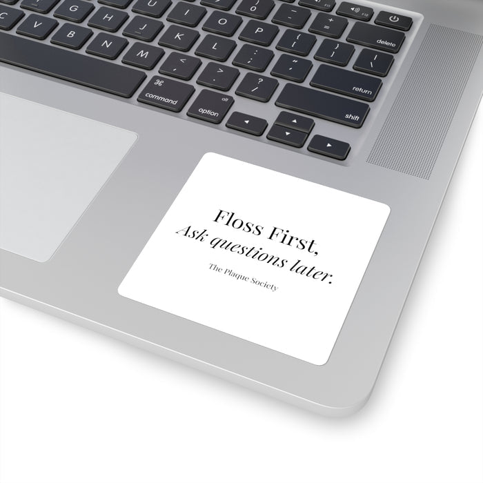 FLOSS FIRST — Signature sticker