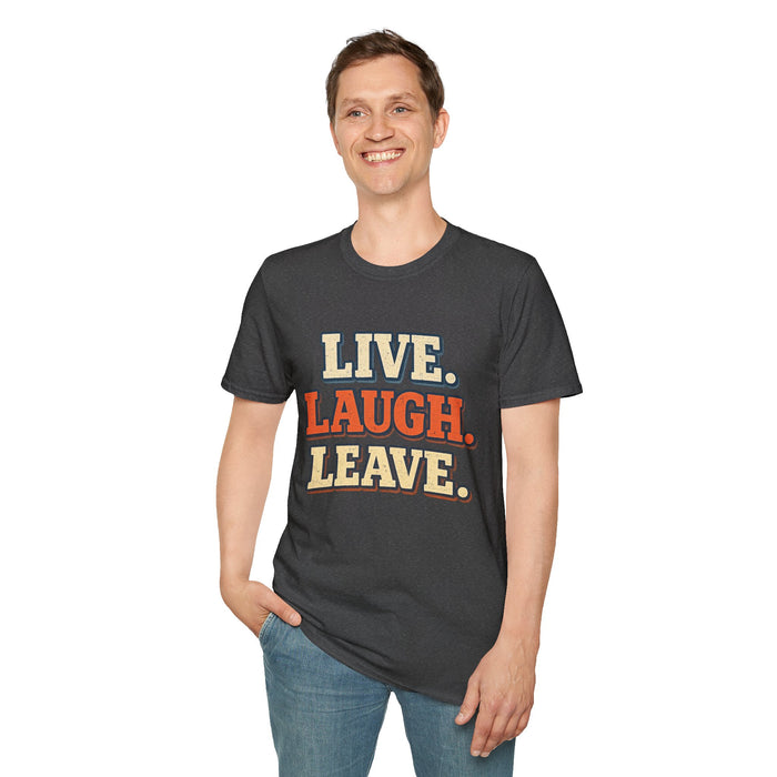 Live Laugh Leave Retro T-Shirt | Vintage Funny Graphic Tee | TeesRus716.com
